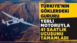 AKSUNGUR İHA, 41 saatlik uçuş gerçekleştirdi: 41 kere maşallah...