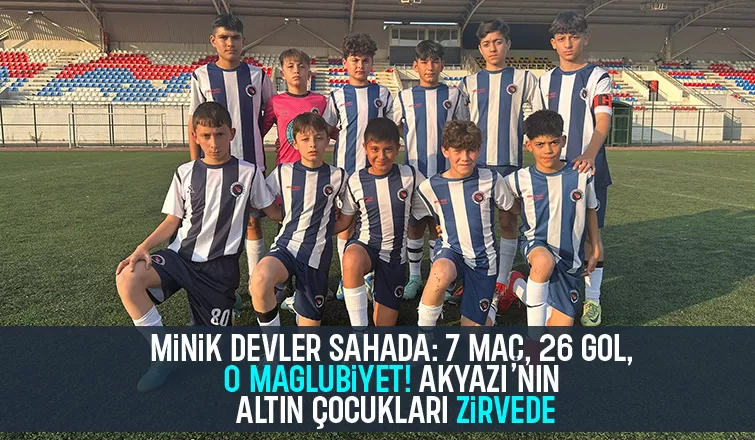 Akyazı 54 SK U-13 Takımı Namağlup Şampiyon! 