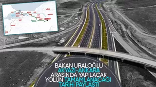 Akyazı Ankara arasına yapılacak yeni otoyolun tamamlanacağı tarih belli oldu