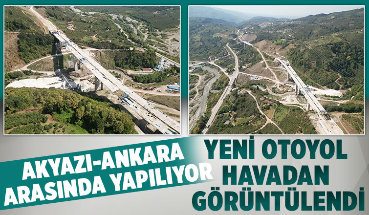 Akyazı-Ankara otoyolu inşaatı havadan görüntülendi