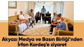 Akyazı Basın'nından, Kardeş'e ziyaret