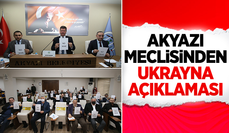 Akyazı Belediye Meclisinden savaşa hayır açıklaması