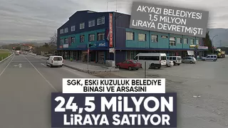 Akyazı Belediyesi 1,5 milyon liraya devretmişti, o bina şimdi 24,5 milyona satılıyor