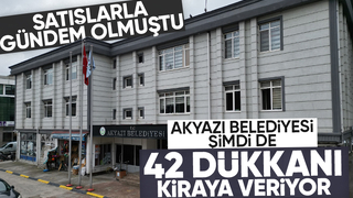 Akyazı Belediyesi 42 dükkanı kiraya veriyor, fiyatlar dikkat çekici