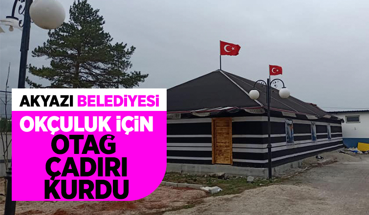 Akyazı Belediyesi otağ çadırı kurdu