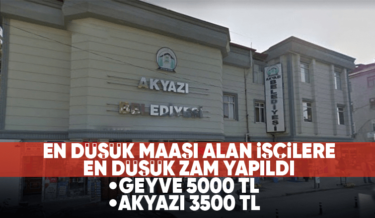 Akyazı Belediyesinde zam oranı işçileri memnun etmedi