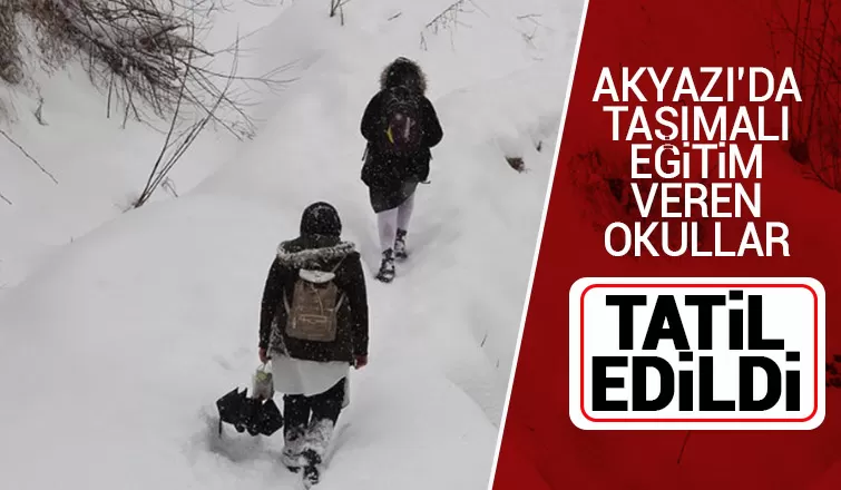 Akyazı'da 18 mahalledeki öğrenciler için okullar tatil!