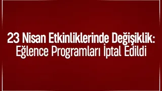 Akyazı'da 23 Nisan etkinliklerinde değişiklik