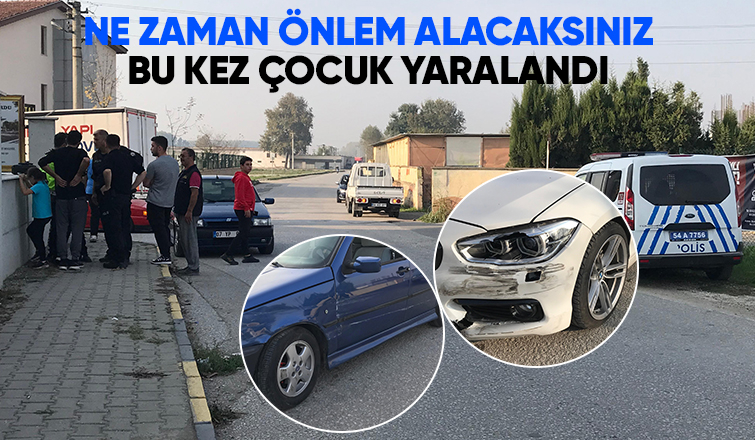 Akyazı'da 3 yaşındaki çocuk yaralandı