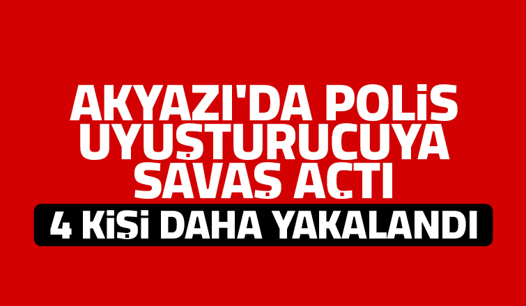 Akyazı'da 4 kişi uyuşturucularla yakalandı
