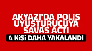 Akyazı'da 4 kişi uyuşturucularla yakalandı