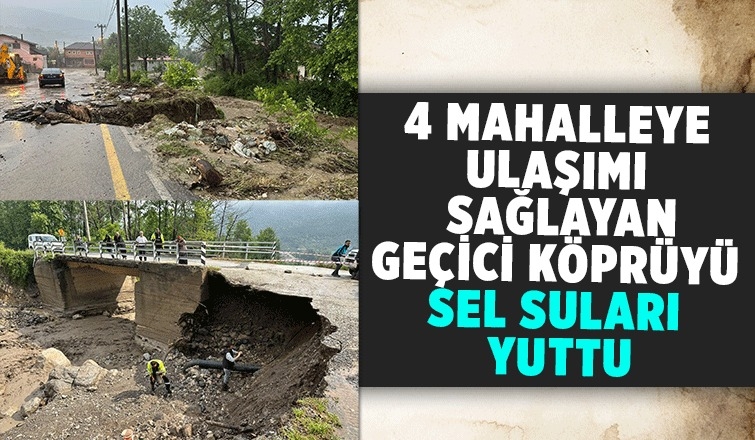 Akyazı'da 4 mahalleye ulaşımı sağlayan geçici köprü yıkıldı