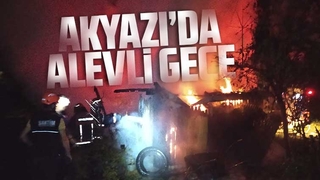 Akyazı'da alevli gece