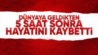 Akyazı'da bebek doğumdan 5 saat sonra hayatını kaybetti