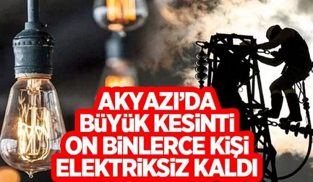 Akyazı'da büyük elektrik kesintisi