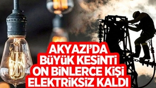 Akyazı'da büyük elektrik kesintisi