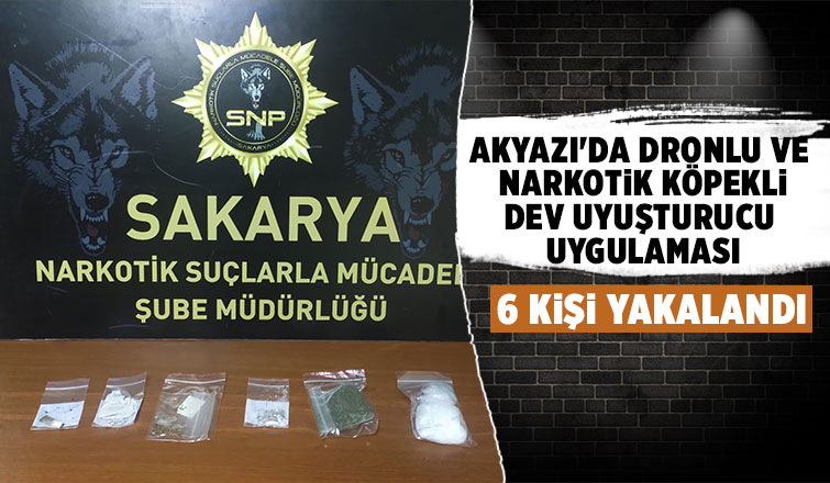Akyazı'da büyük narkotik uygulaması