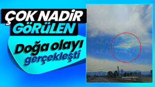 Akyazı'da çok nadir görülen doğa olayı gerçekleşti