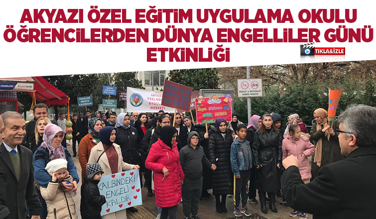 Akyazı'da Dünya Engelliler Günü etkinliği
