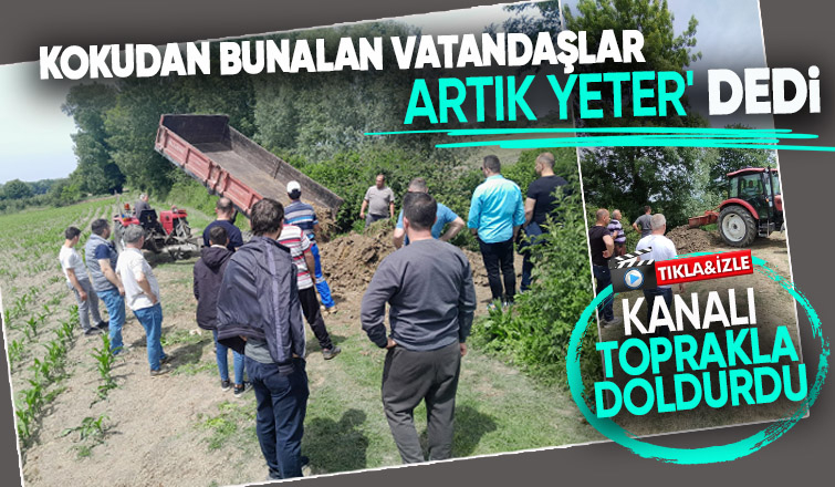Akyazı'da kokudan bıkan vatandaşlar kanalı toprakla doldurdu