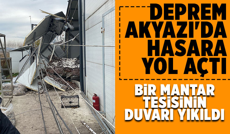 Akyazı'da mantar tesisinin duvarı yıkıldı