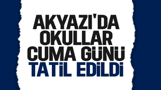 Akyazı'da okullar Cuma günü tatil