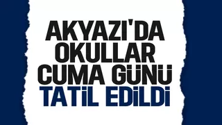 Akyazı'da okullar Cuma günü tatil