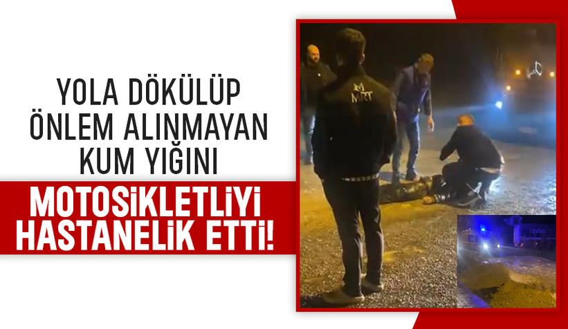 Akyazı'da önlemsiz kum yığını kazaya neden oldu