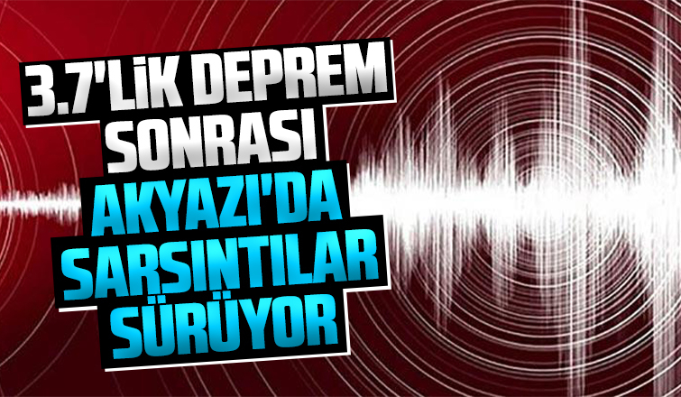 Akyazı'da sarsıntılar sürüyor