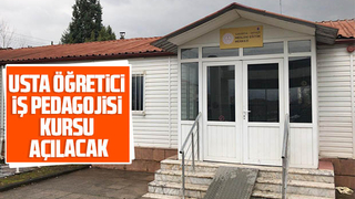 Akyazı'da Usta Öğretici İş Pedagojisi Kursu açılacak