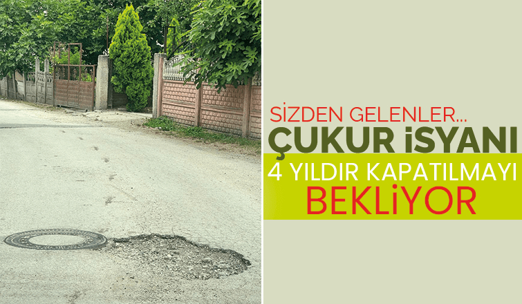 Akyazı'da vatandaşın çukur isyanı: 4 yıldır kapatılmadı