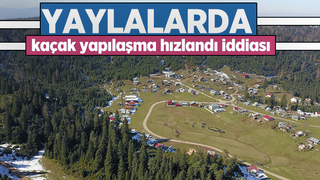 Akyazı'da yaylalarda kaçak yapılaşma iddiası