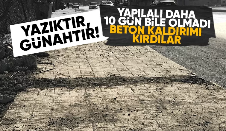 Akyazı'da yeni yapılan beton kaldırımı kırdılar