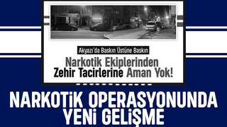 Akyazı'daki narkotik operasyonunda önemli gelişme