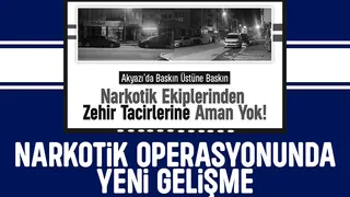 Akyazı'daki narkotik operasyonunda önemli gelişme