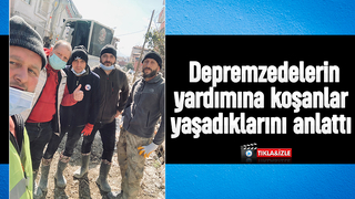 Akyazı'dan depremzedelerin yardımına koşmuşlardı, yaşadıklarını anlattılar