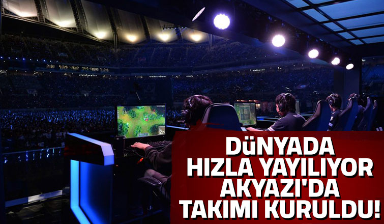 Akyazı E SPOR takımı kuruldu