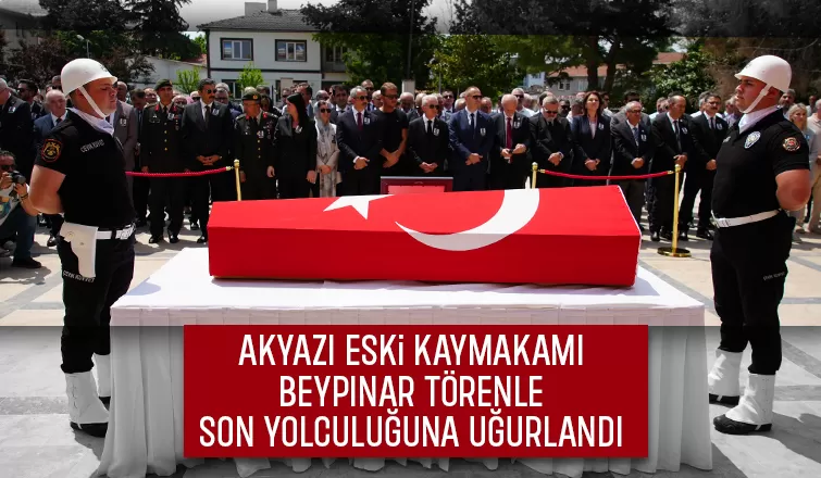 Akyazı eski Kaymakamı Erdoğan Beypınar'a son görev