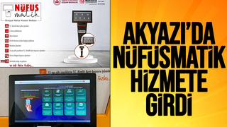 Akyazı'ta nüfusmatik vatandaşların hizmetine sunuldu
