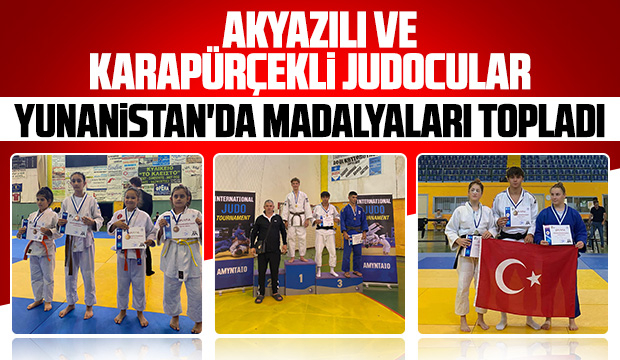 Akyazı ve Karapürçekli Judocular Yunanistan'dan göğsümüzü kabarttı