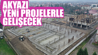 Akyazı yeni projelerle gelişecek