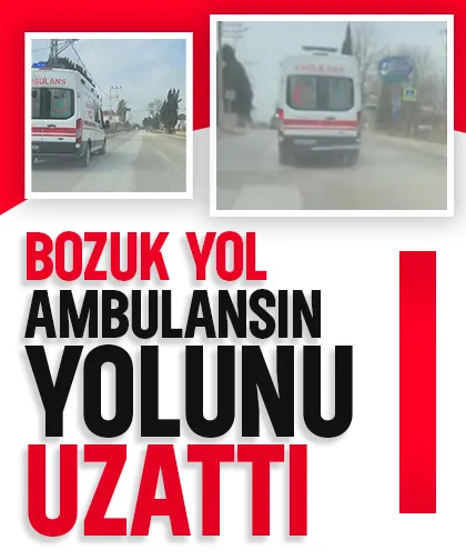 Akyazı’da ambulans bozuk yol nedeniyle dolaştı