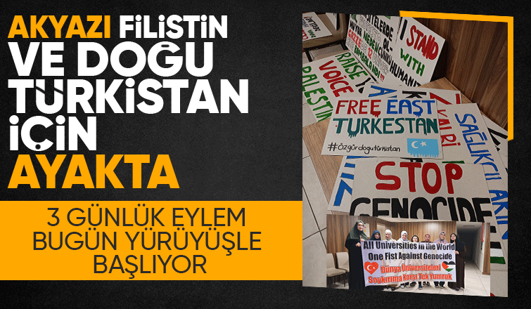 Akyazıda Filistinden Doğu Türkistan'a İnsanlık İçin Ayaktayız eylemi bugün başlıyor