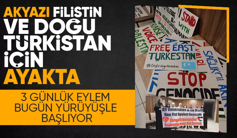 Akyazıda Filistinden Doğu Türkistan'a İnsanlık İçin Ayaktayız eylemi bugün başlıyor