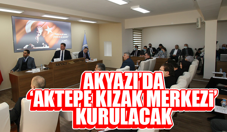 Akyazı’da Aktepe Kızak Merkezi kurulacak