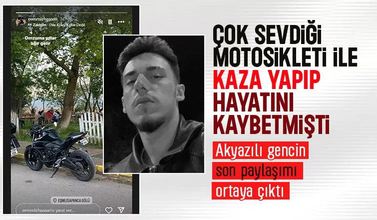 Akyazılı gencin ölmeden önceki son paylaşımı ortaya çıktı
