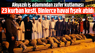 Akyazılı iş adamı Ömer Peker den zafer kutlaması