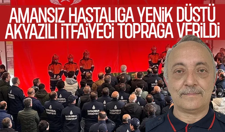 Akyazılı itfaiyeciye acı veda