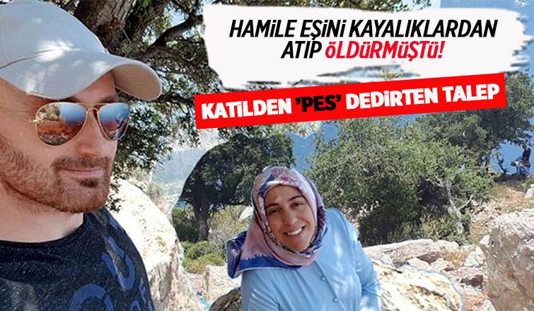 Akyazılı Semra'nın katilinden pes dedirten talep