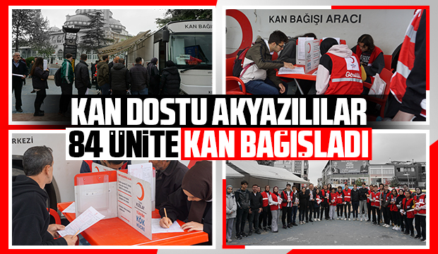 Akyazılılardan 84 ünite kan bağışladı